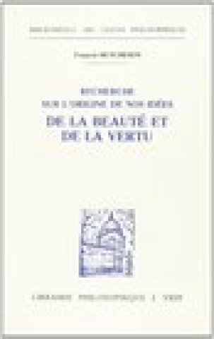 Könyv Recherche Sur L'Origine de Nos Idees de La Beaute Et de La Vertu A-D Balmes