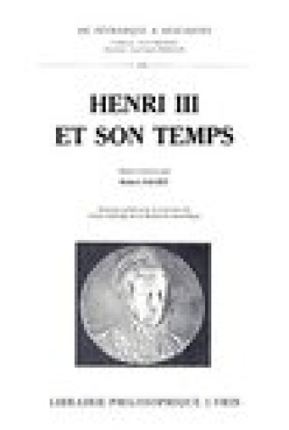 Книга Henri III Et Son Temps Robert Sauzet