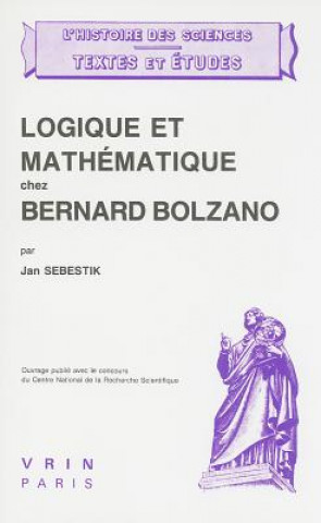 Könyv Logique Et Mathematique Chez Bernard Bolzano Jan Sebestik