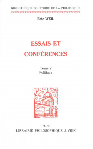 Knjiga Eric Weil: Essais Et Conferences: II. Politique Éric Weil