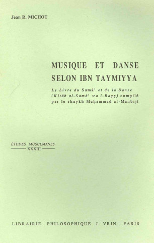 Kniha Musique Et Danse Selon Ibn Taymiyya Muhammad Ibn Muhammad Manbiji