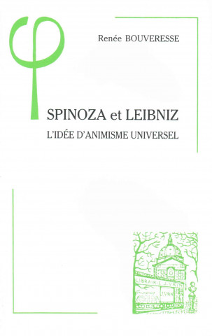 Libro L'Idee D'Animisme Universel Chez Spinoza Et Leibniz Renee Bouveresse