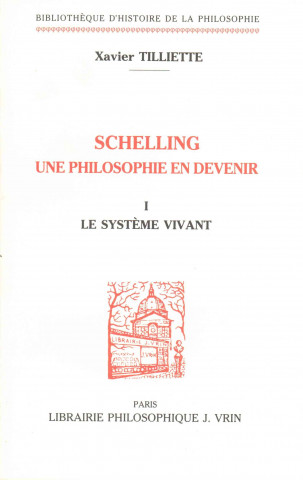 Carte Schelling Une Philosophie En Devenir Xavier Tilliette