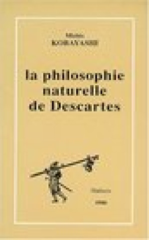 Kniha La Philosophie Naturelle de Descartes Michio Kobayashi