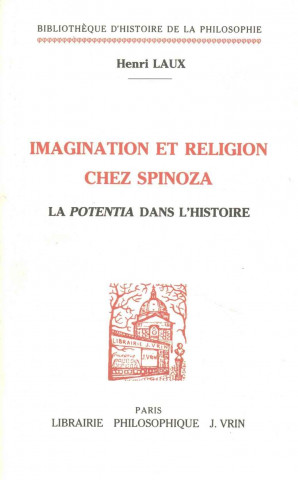 Könyv Imagination Et Religion Chez Spinoza: La Potentia Dans L'Histoire Henri Laux