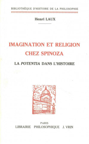 Kniha Imagination Et Religion Chez Spinoza: La Potentia Dans L'Histoire Henri Laux