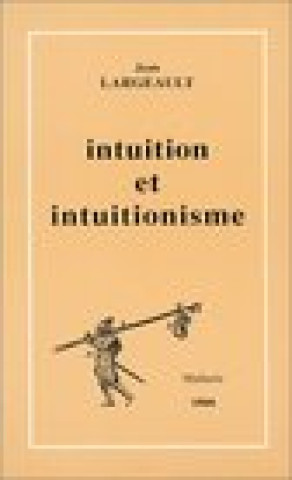 Carte Intuitionnisme Et Intuitionnistes Jean Largeault