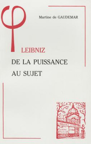 Kniha Leibniz de La Puissance Au Sujet Martine De Gaudemar