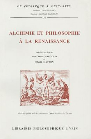 Книга Alchimie Et Philosophie a la Renaissance Jean-Claude Margolin