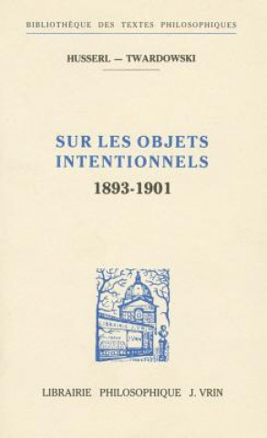 Carte Edmund Husserl Et Kasimir Twardowski: Sur Les Objets Intentionnels (1893-1901) J. English