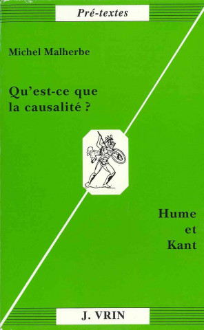 Carte Qu'est-Ce Que La Causalite?: Hume Et Kant Michel Malherbe