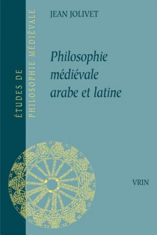 Könyv Philosophie Arabe Et Latine Jean Jolivet