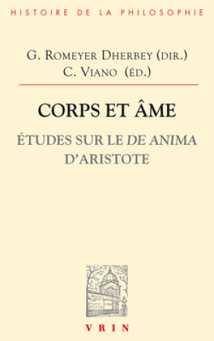 Kniha Aristote Corps Et AME: Etudes Sur Le de Anima Gilbert Romeyer Dherbey