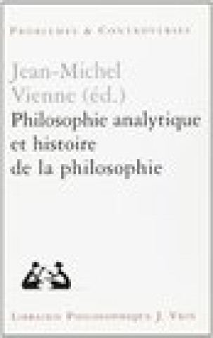 Book Philosophie Analytique Et Histoire de La Philosophie Jean-Michel Vienne