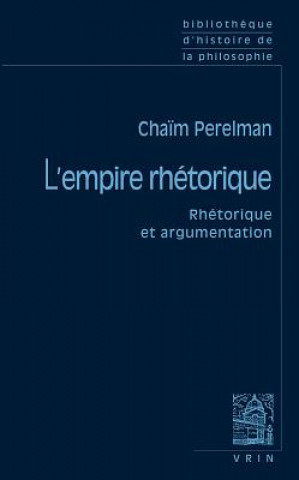 Książka Chaim Perelman: L'Empire Rhetorique: Rhetorique Et Argumentation Vrin