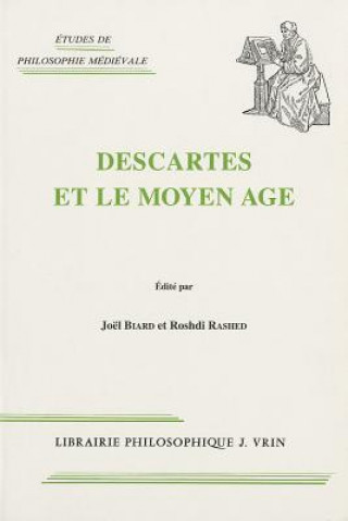 Könyv Descartes Et Le Moyen Age Joel Biard