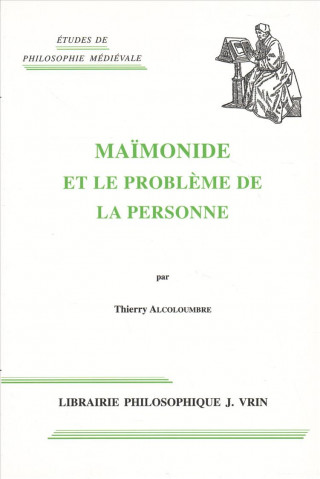 Kniha Maimonide Et Le Probleme de La Personne Thierry Alcoloumbre