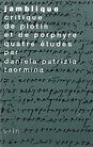 Carte Jamblique, Critique de Plotin Et de Porphyre Daniela Patrizia Taormina