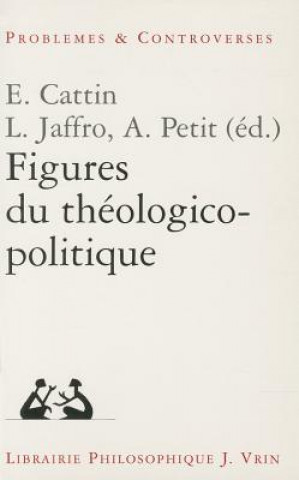 Kniha Figure Du Theologico-Politique Emmanuel Cattin