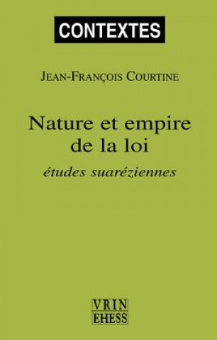 Książka Nature Et Empire de La Loi: Etudes Suareziennes Jean-Francois Courtine