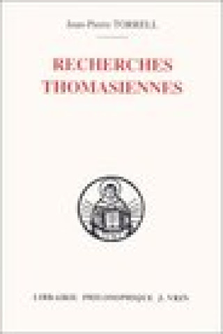 Kniha Recherches Thomasiennes Etudes Revues Et Augmentees Jean-Pierre Torrell