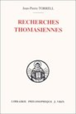 Könyv Recherches Thomasiennes Etudes Revues Et Augmentees Jean-Pierre Torrell