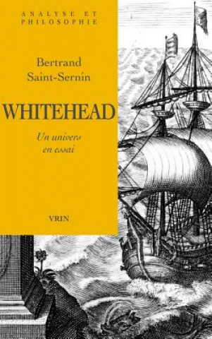 Carte Whitehead: Un Univers En Essai Bertrand Saint-Sernin