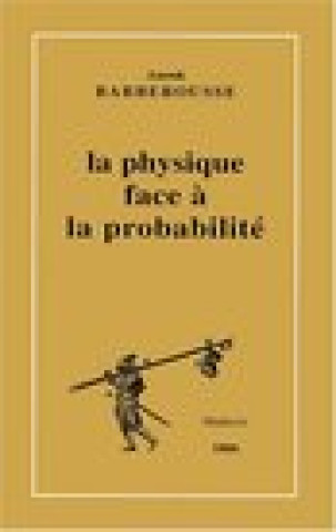 Könyv La Physique Face a la Probabilite Anouk Barberousse