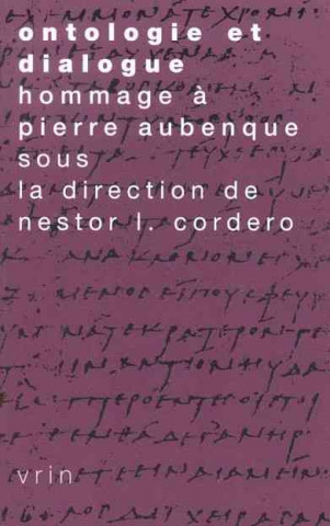 Книга Ontologie Et Dialogue: Melanges En Hommage a Pierre Aubenque Avec Sa Collaboration Nestor Luis Cordero