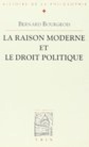 Kniha La Raison Moderne Et Le Droit Politique Bernard Bourgeois