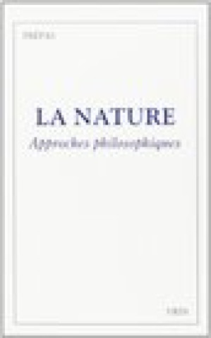 Kniha La Nature: Approches Philosophiques Jean-Christophe Goddard