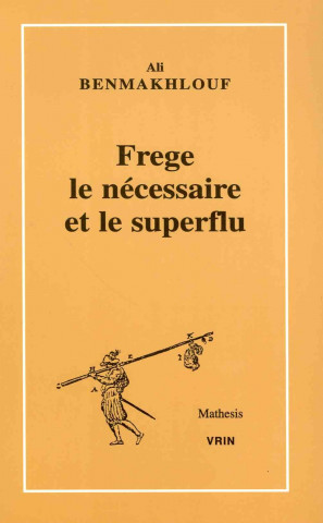 Buch Frege Le Necessaire Et Le Superflu Ali Benmakhlouf