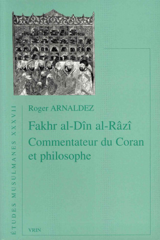 Carte Fakhr Al-Din A-Razi Commentateur Du Coran Et Philosophe Roger Arnaldez