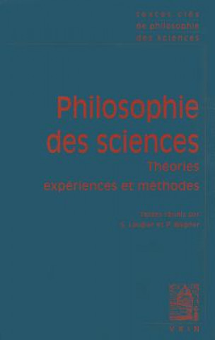 Książka Textes Cles de Philosophie Des Sciences: Vol. I: Theories, Experiences Et Methodes Sandra Laugier