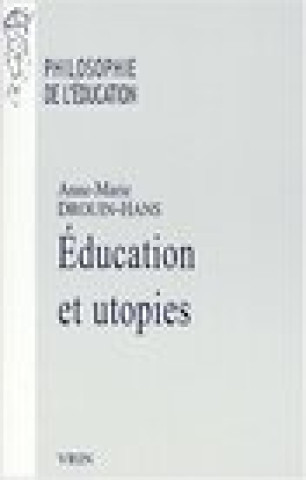 Carte Education Et Utopie Anne-Marie Drouin-Hans