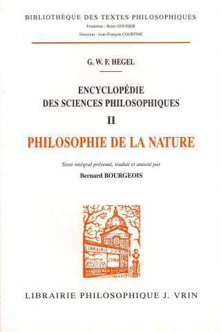 Kniha G.W.F. Hegel: Encyclopedie Des Sciences Philosophiques: II La Philosophie de La Nature Bernard Bourgeois