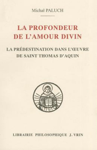 Könyv La Profondeur de L'Amour Divin: La Predestination Dans L'Oeuvre de Saint Thomas D'Aquin Michal Paluch