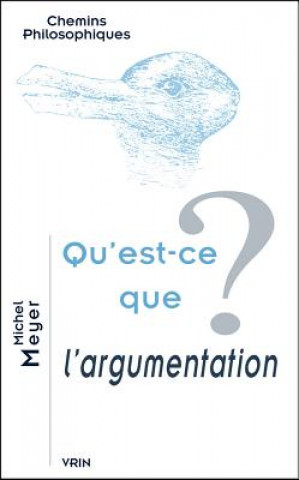Carte Qu'est-Ce Que L'Argumentation? Michel Meyer