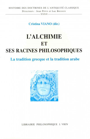 Carte L'Alchimie Et Ses Racines Philosophiques Cristina Viano