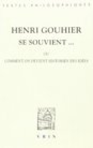 Book Marie-Louise Gouhier Et Giulia Belgioioso: Henri Gouhier Se Souvient...: Ou Comment on Devient Historien Des Idees 