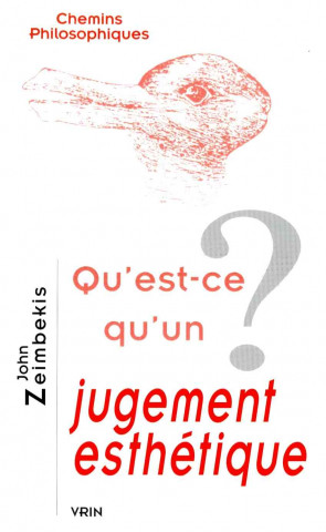 Könyv Qu'est-Ce Qu'un Jugement Esthetique? John Zeimbekis