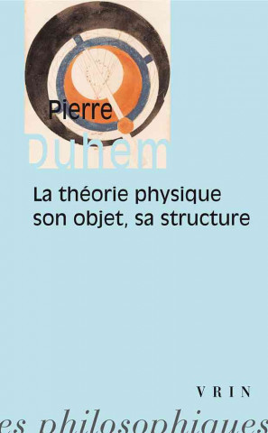 Kniha La Theorie Physique: Son Objet, Sa Structure Pierre Duhem