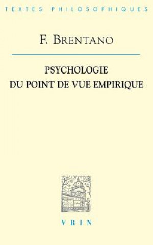 Kniha Franz Brentano: Psychologie Du Point de Vue Empirique Franz Clemens Brentano