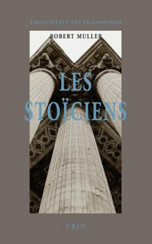 Kniha Les Stoiciens: La Liberte Et L'Ordre Du Monde Róbert Müller