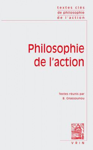 Carte Textes Cles de Philosophie de L'Action Bruno Gnassounou