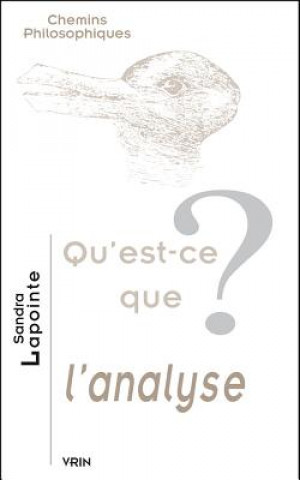 Kniha Qu'est-Ce Que L'Analyse? Sandra Lapointe