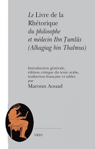 Knjiga Le Livre de La Rhetorique Ibn Tumlus Thalmus