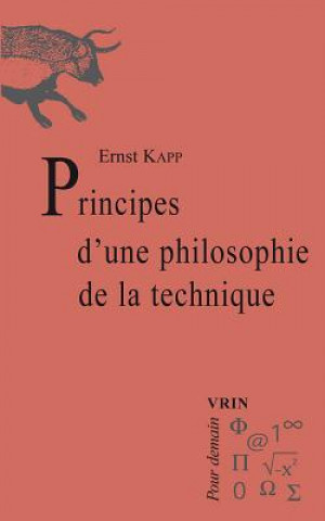 Kniha Principes D'Une Philosophie de La Technique Ernst Kapp