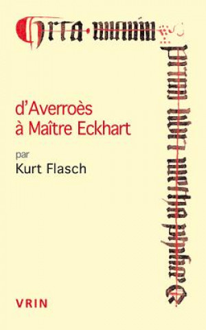 Book D'Averroes a Maitre Eckhart Les Sources Arabes de La Mystique Allemande Kurt Flasch