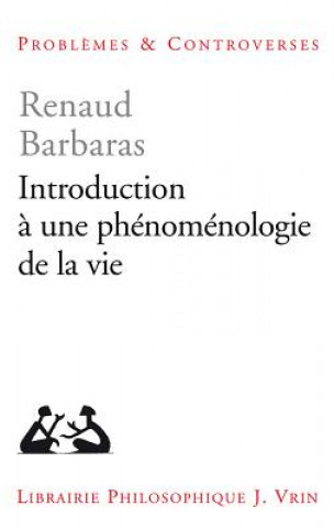 Kniha Introduction a Une Phenomenologie de La Vie Renaud Barbaras